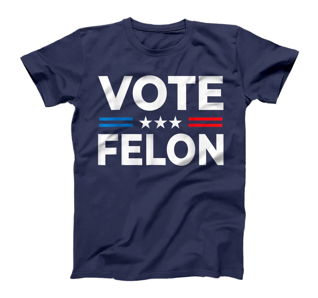 Vote Felon Trump 2024 45 and 47 Funny Vote For The Felon T-Shirt