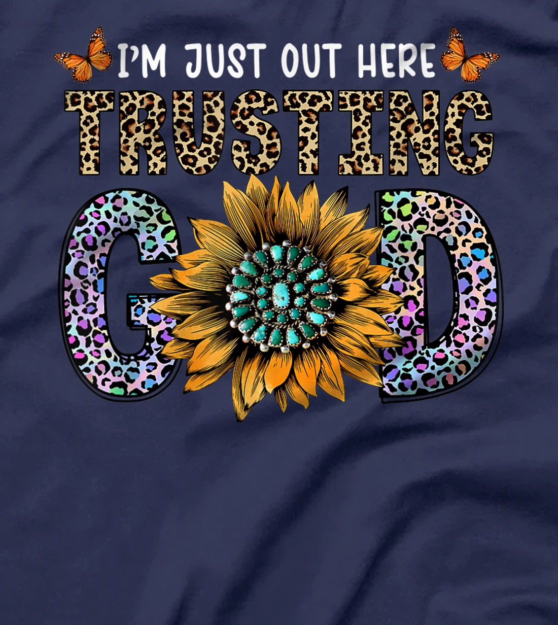 I'm Just Out Here Trusting God Western T-Shirt