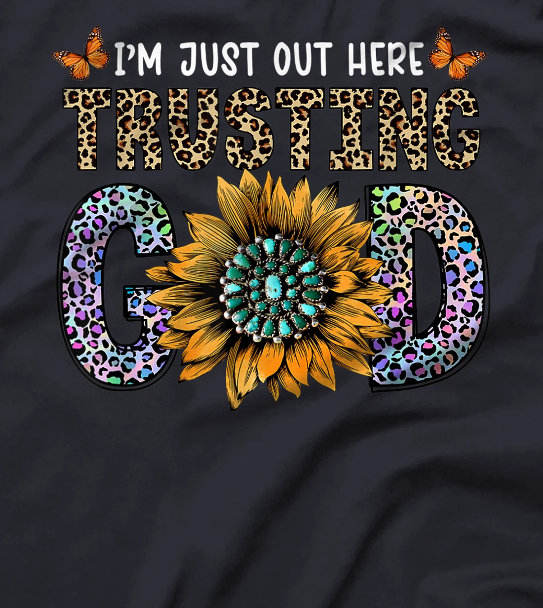 I'm Just Out Here Trusting God Western T-Shirt