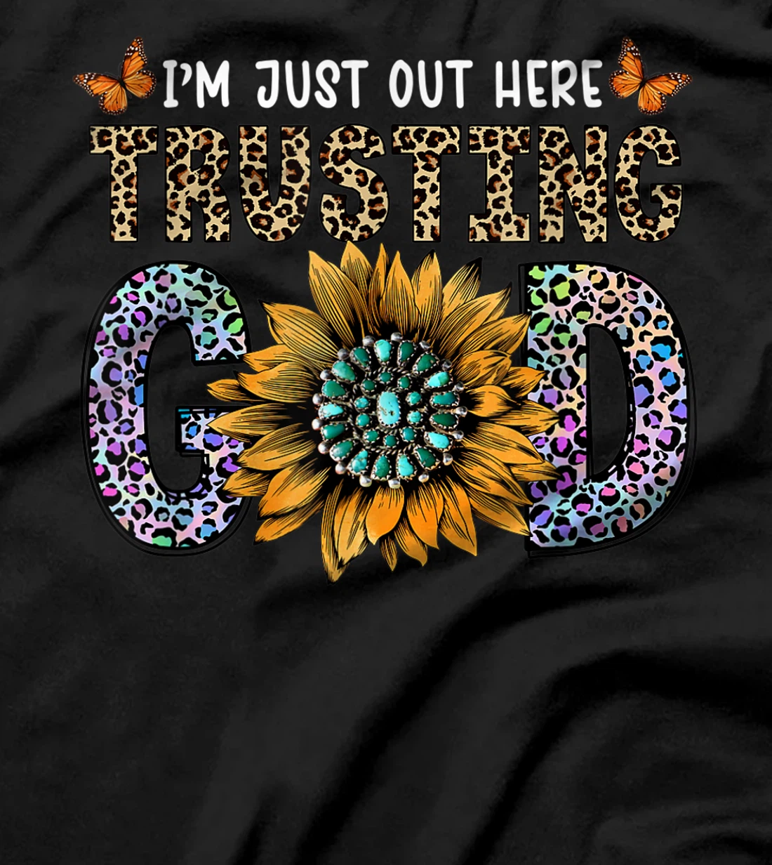 I'm Just Out Here Trusting God Western T-Shirt