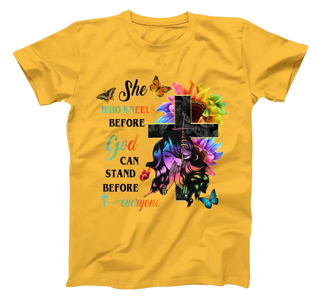 She Who Kneels Before God Can Stand Before Anyone T-Shirt