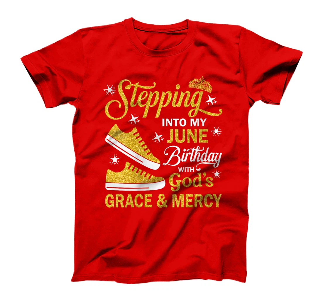 Womens Stepping Into My June Birthday With God's Grace & Mercy T-Shirt