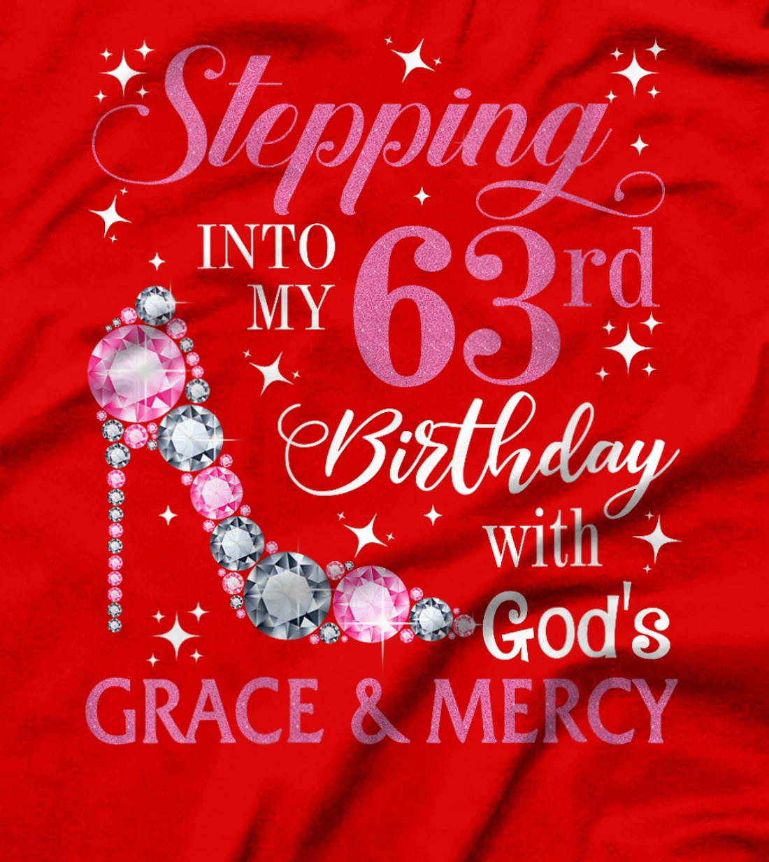 Womens Stepping into my 63rd birthday with God's grace & Mercy Lady T-Shirt