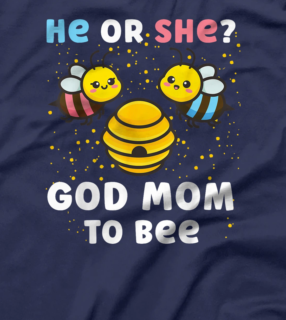 Matching Baby Gender Reveal Party He Or She God Mom To Bee T-Shirt