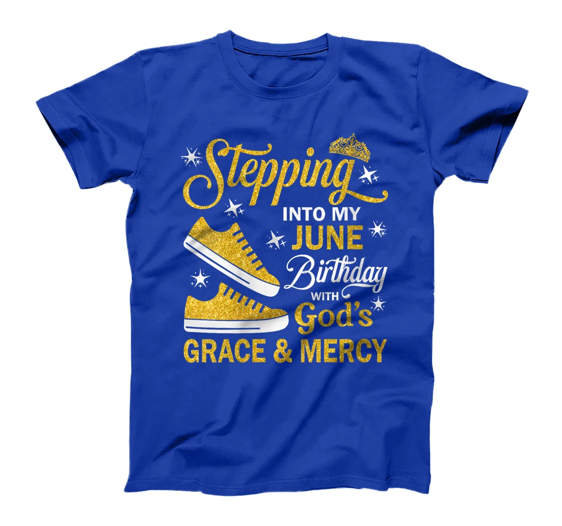Womens Stepping Into My June Birthday With God's Grace & Mercy T-Shirt
