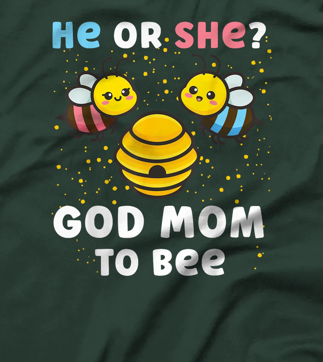 Matching Baby Gender Reveal Party He Or She God Mom To Bee T-Shirt