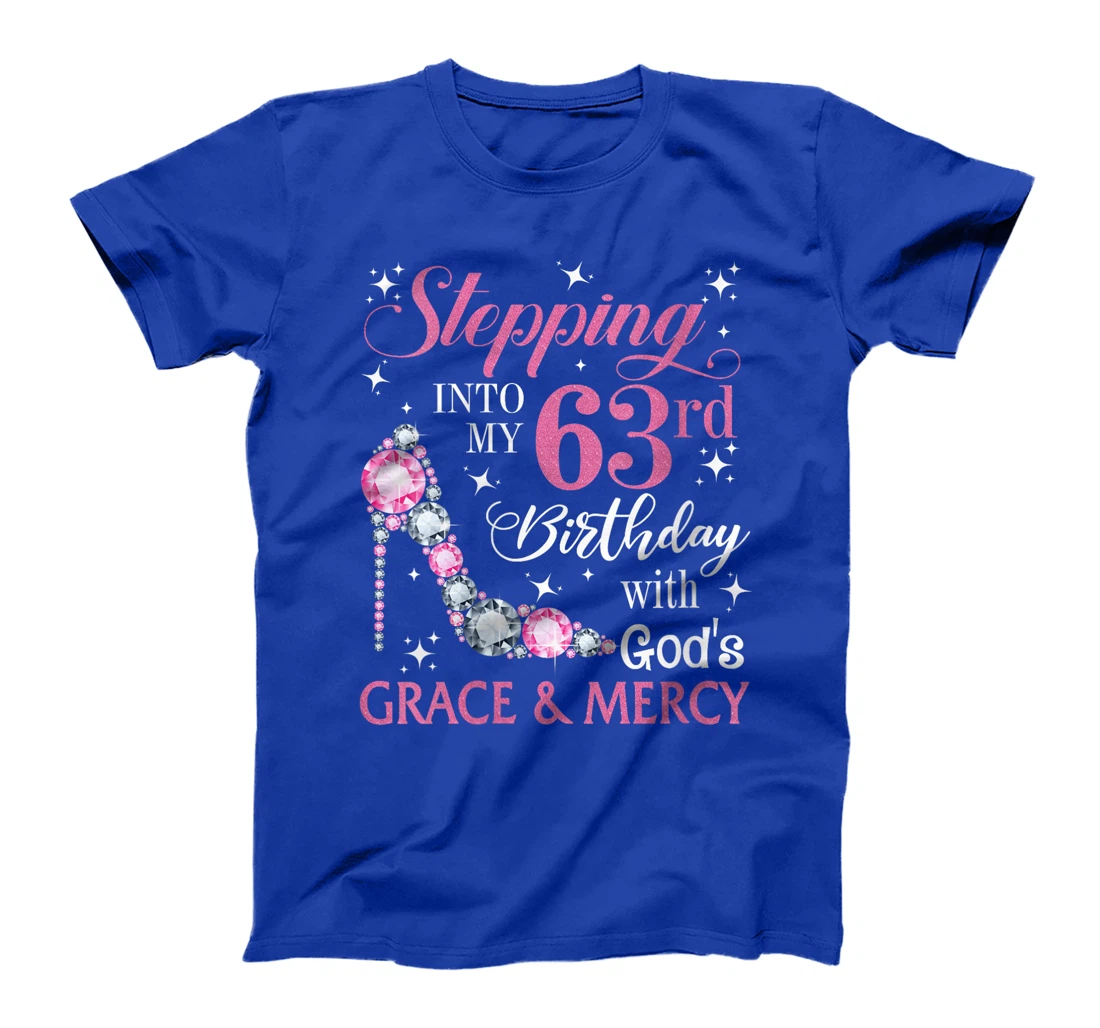 Womens Stepping into my 63rd birthday with God's grace & Mercy Lady T-Shirt