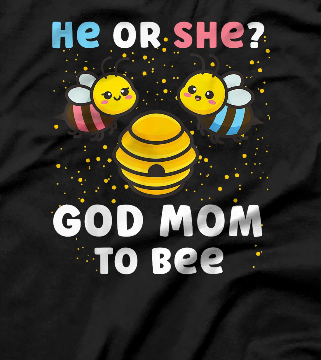 Matching Baby Gender Reveal Party He Or She God Mom To Bee T-Shirt