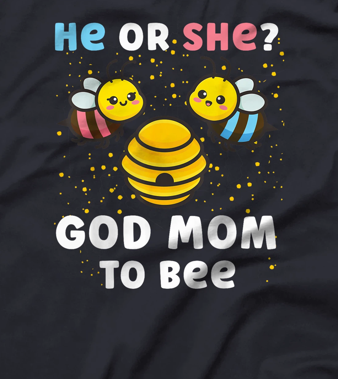 Matching Baby Gender Reveal Party He Or She God Mom To Bee T-Shirt