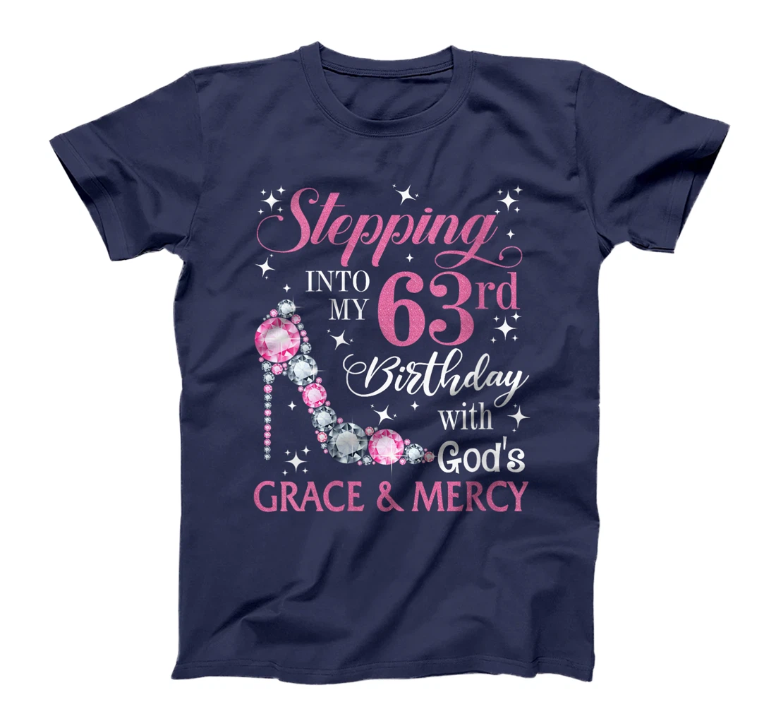 Womens Stepping into my 63rd birthday with God's grace & Mercy Lady T-Shirt