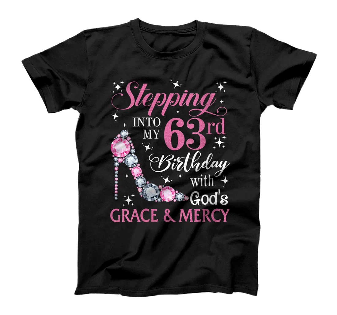 Womens Stepping into my 63rd birthday with God's grace & Mercy Lady T-Shirt