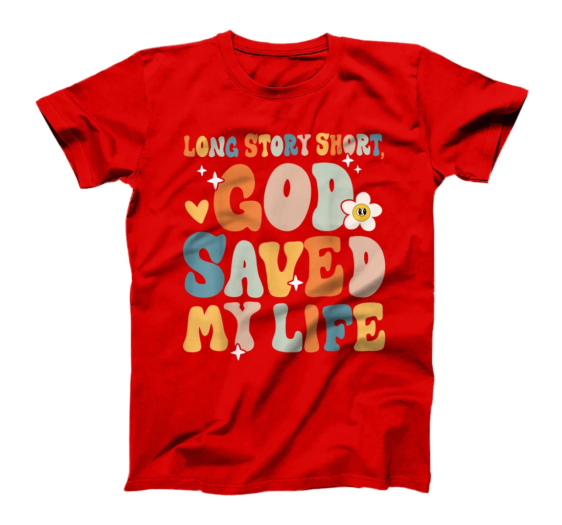 Long Story Short, God Saved My Life Christian Saying T-Shirt