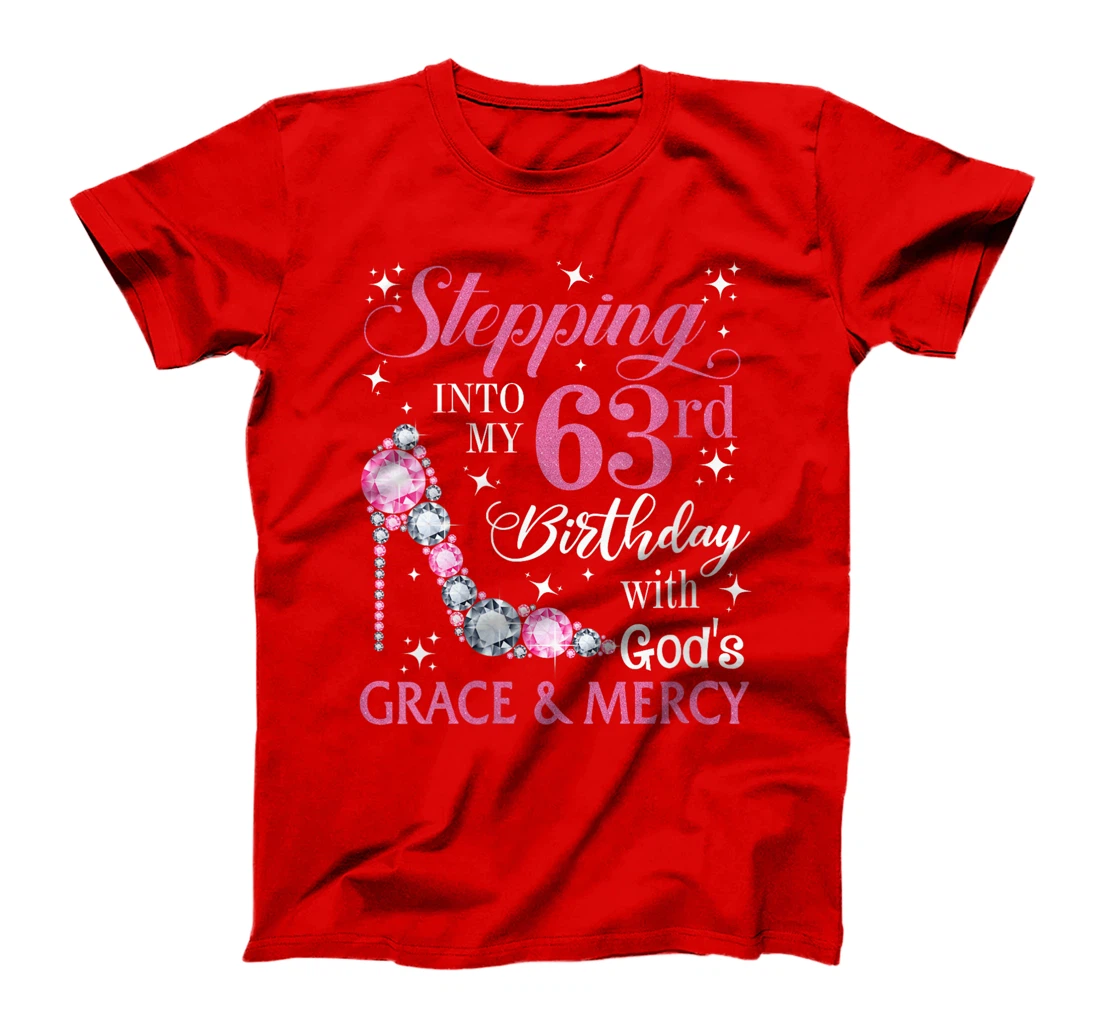 Womens Stepping into my 63rd birthday with God's grace & Mercy Lady T-Shirt