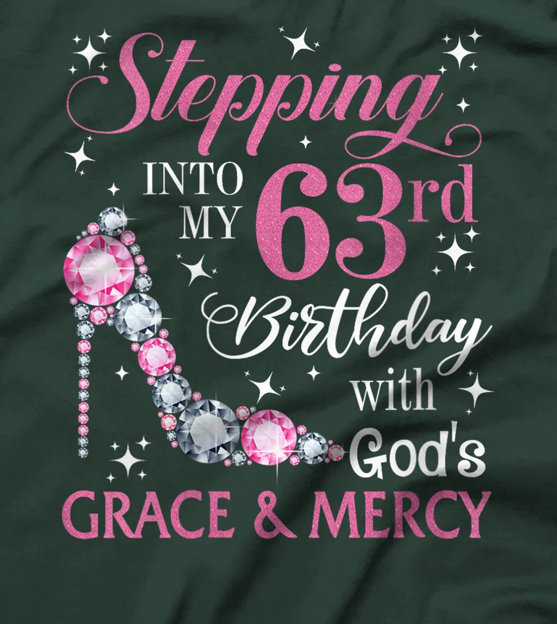 Womens Stepping into my 63rd birthday with God's grace & Mercy Lady T-Shirt