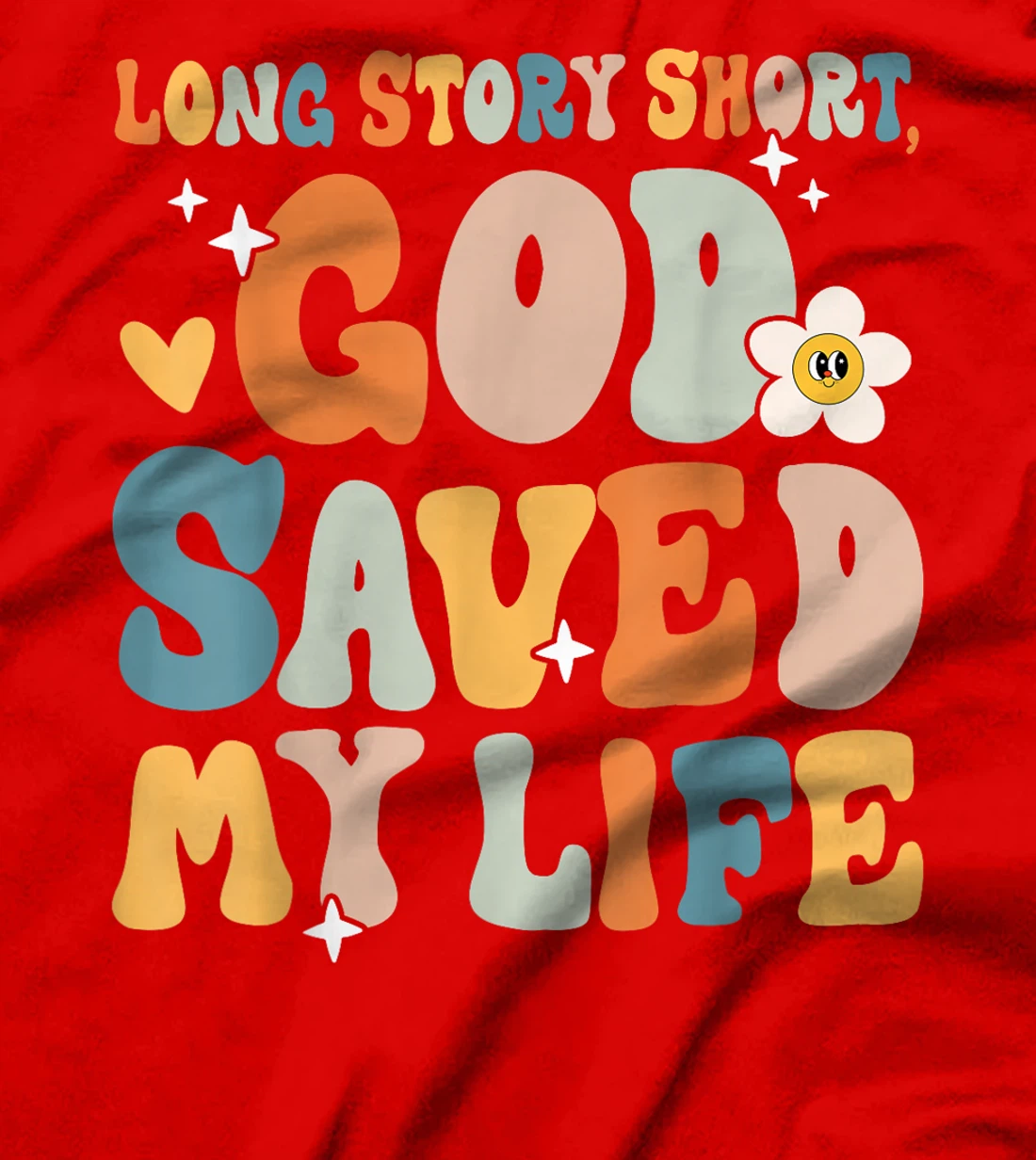 Long Story Short, God Saved My Life Christian Saying T-Shirt