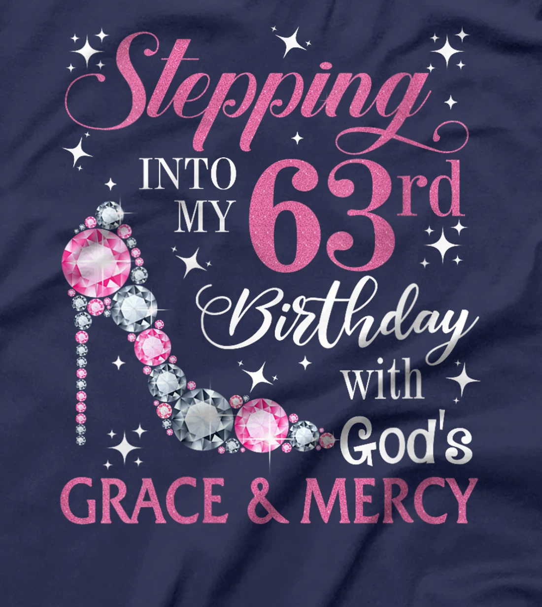 Womens Stepping into my 63rd birthday with God's grace & Mercy Lady T-Shirt