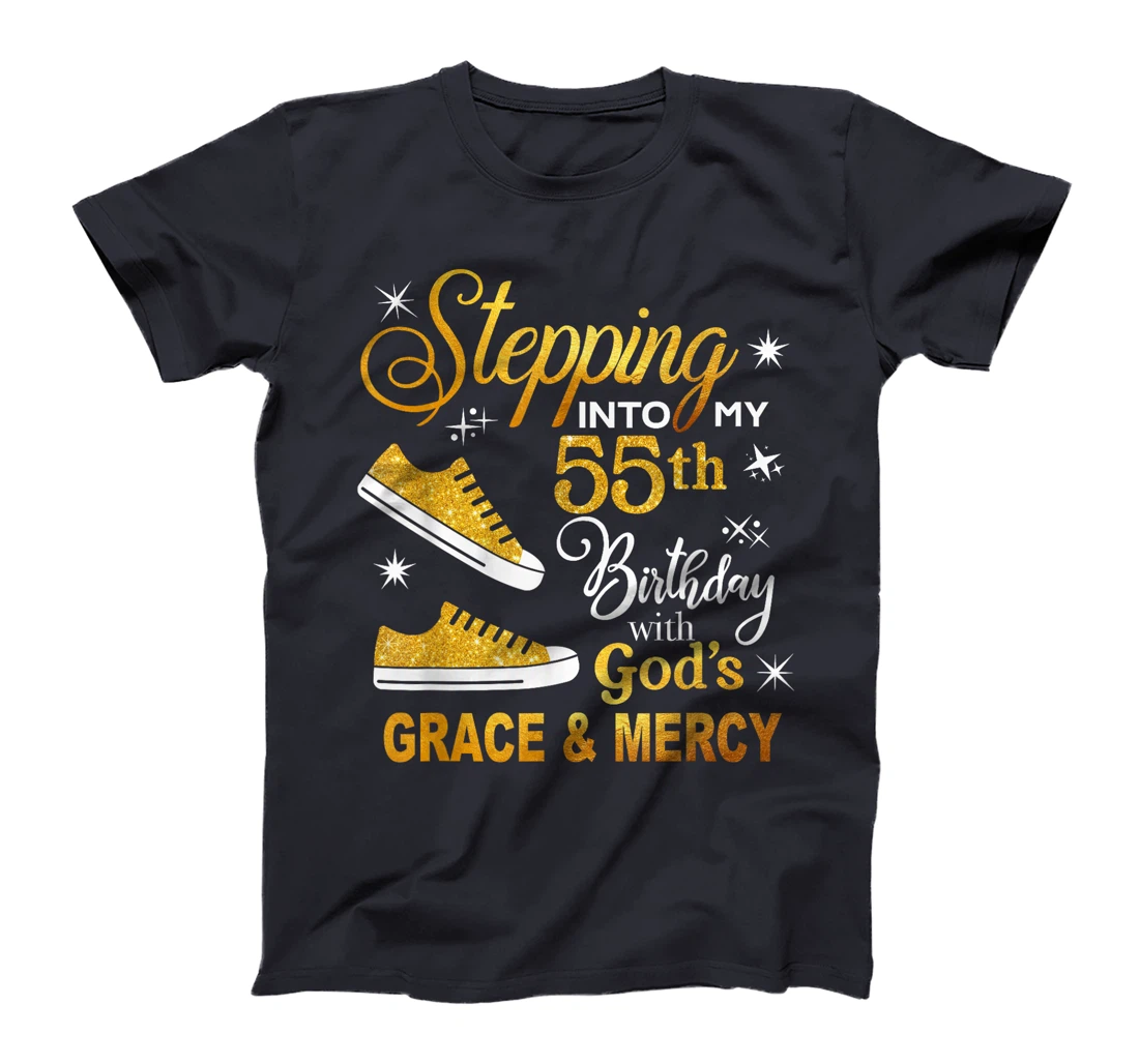Stepping into my 55th birthday with God's grace & Mercy T-Shirt