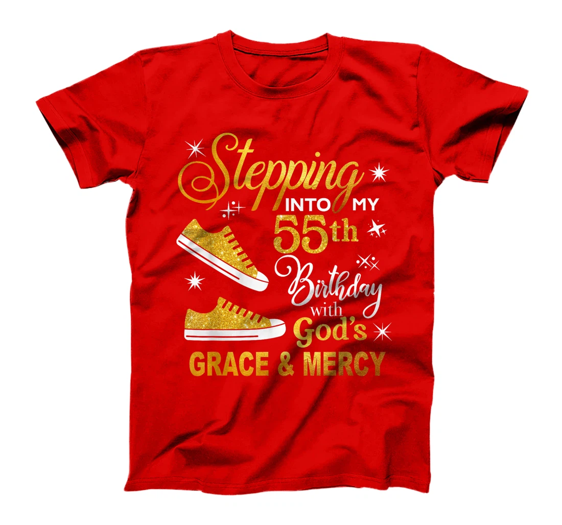 Stepping into my 55th birthday with God's grace & Mercy T-Shirt
