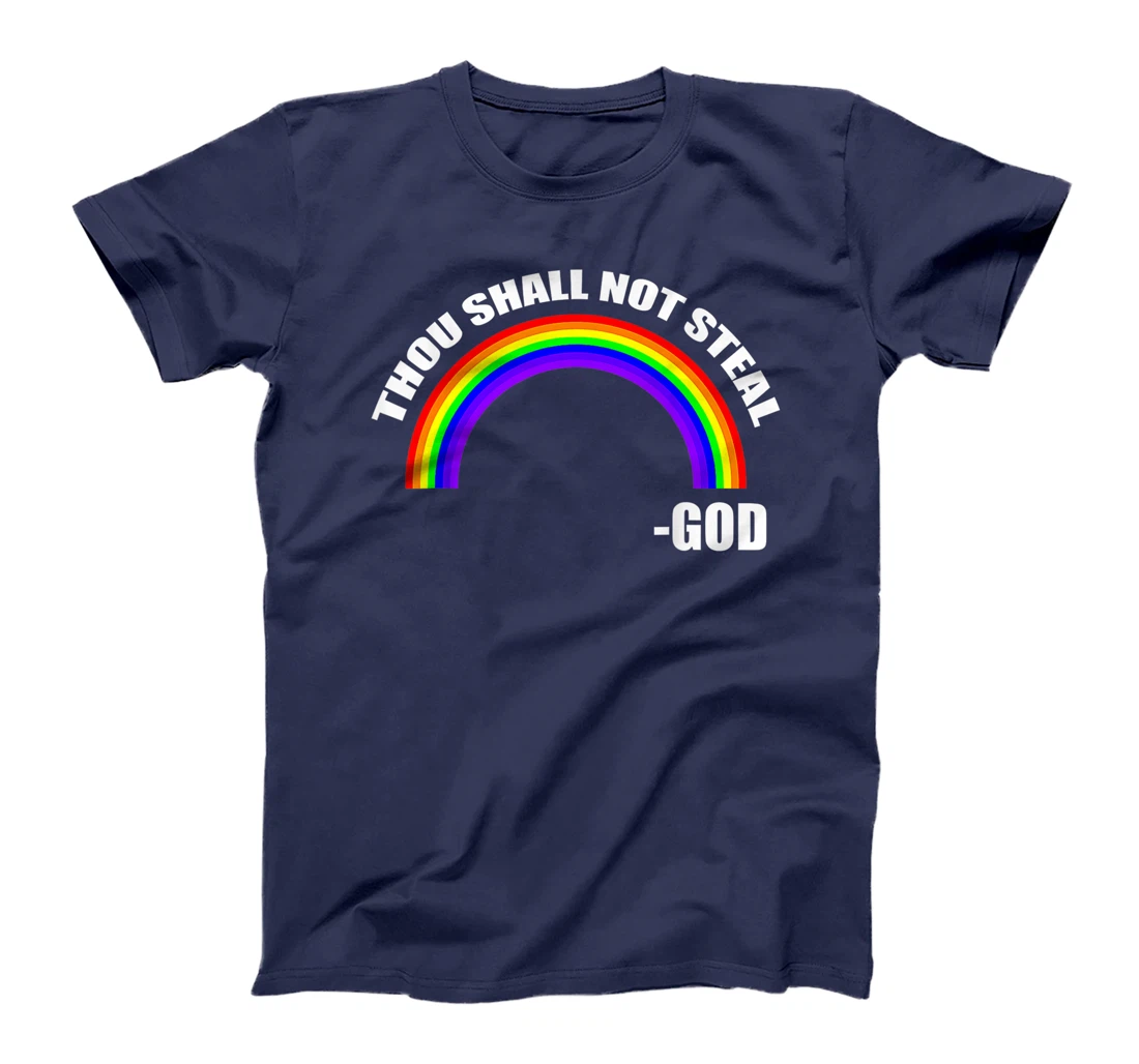 Thou Shall Not Steal - God's Rainbow T-Shirt