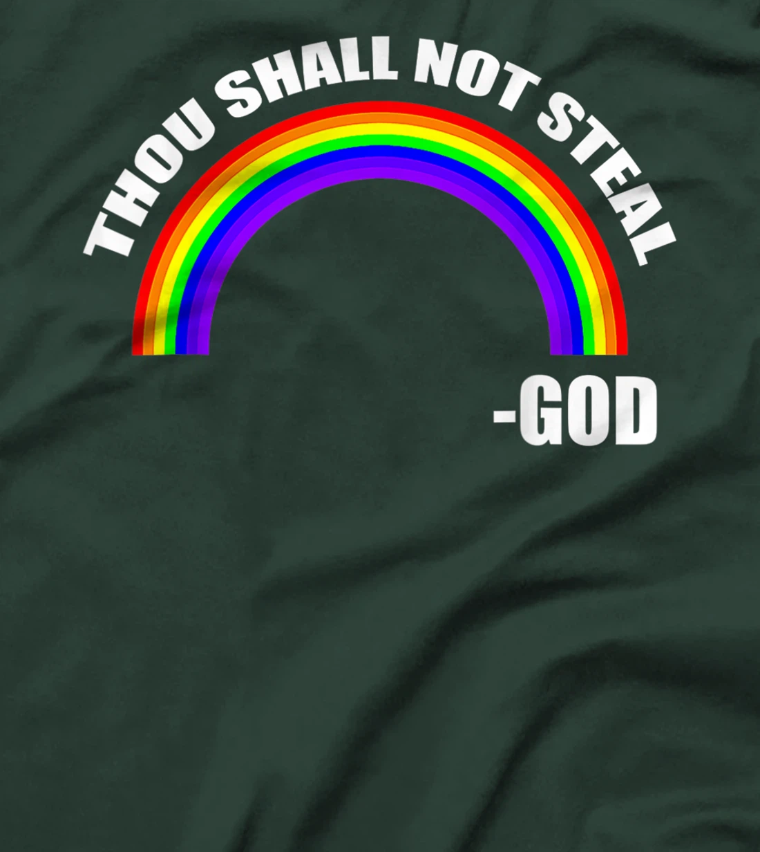Thou Shall Not Steal - God's Rainbow T-Shirt