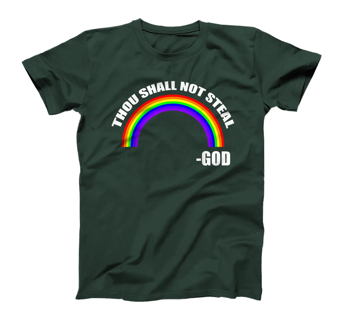 Thou Shall Not Steal - God's Rainbow T-Shirt