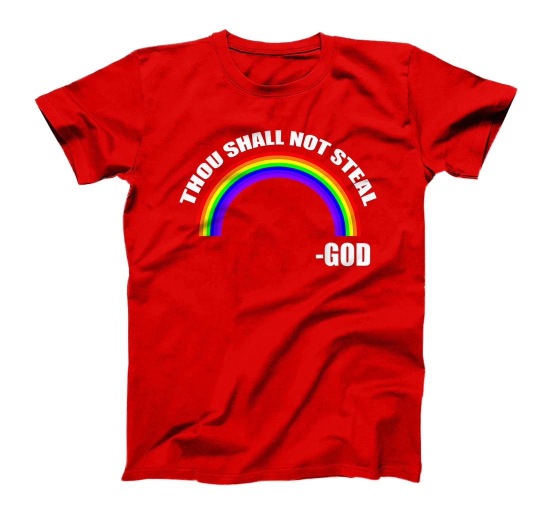 Thou Shall Not Steal - God's Rainbow T-Shirt