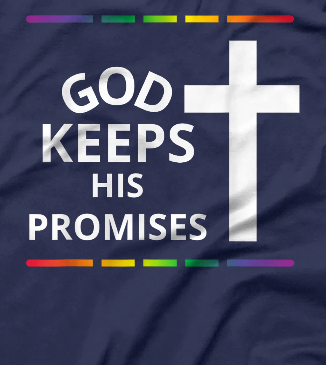 God Keeps His Promises Rainbow Religious Jesus Love T-Shirt
