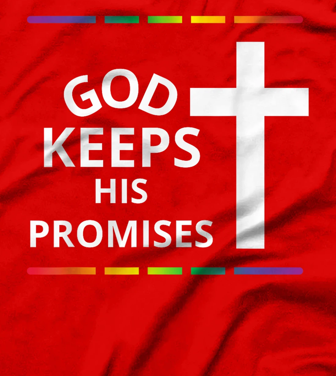 God Keeps His Promises Rainbow Religious Jesus Love T-Shirt