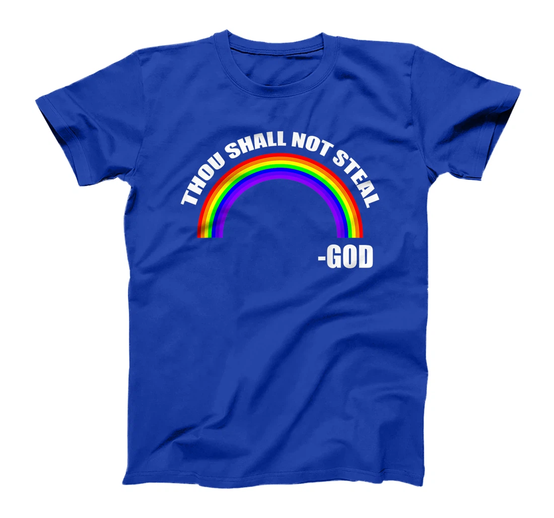Thou Shall Not Steal - God's Rainbow T-Shirt