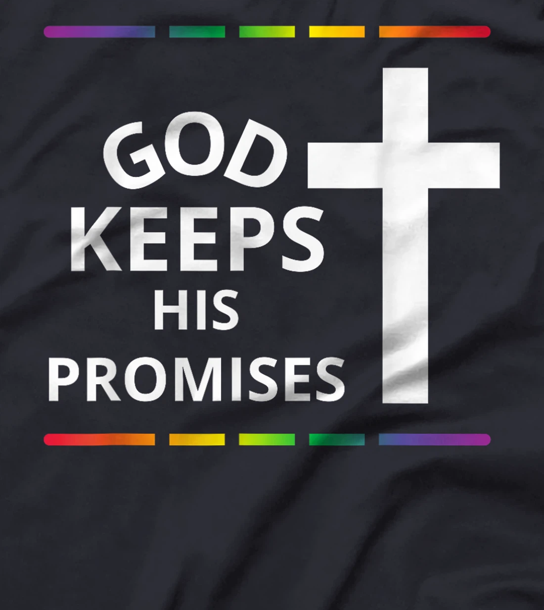 God Keeps His Promises Rainbow Religious Jesus Love T-Shirt