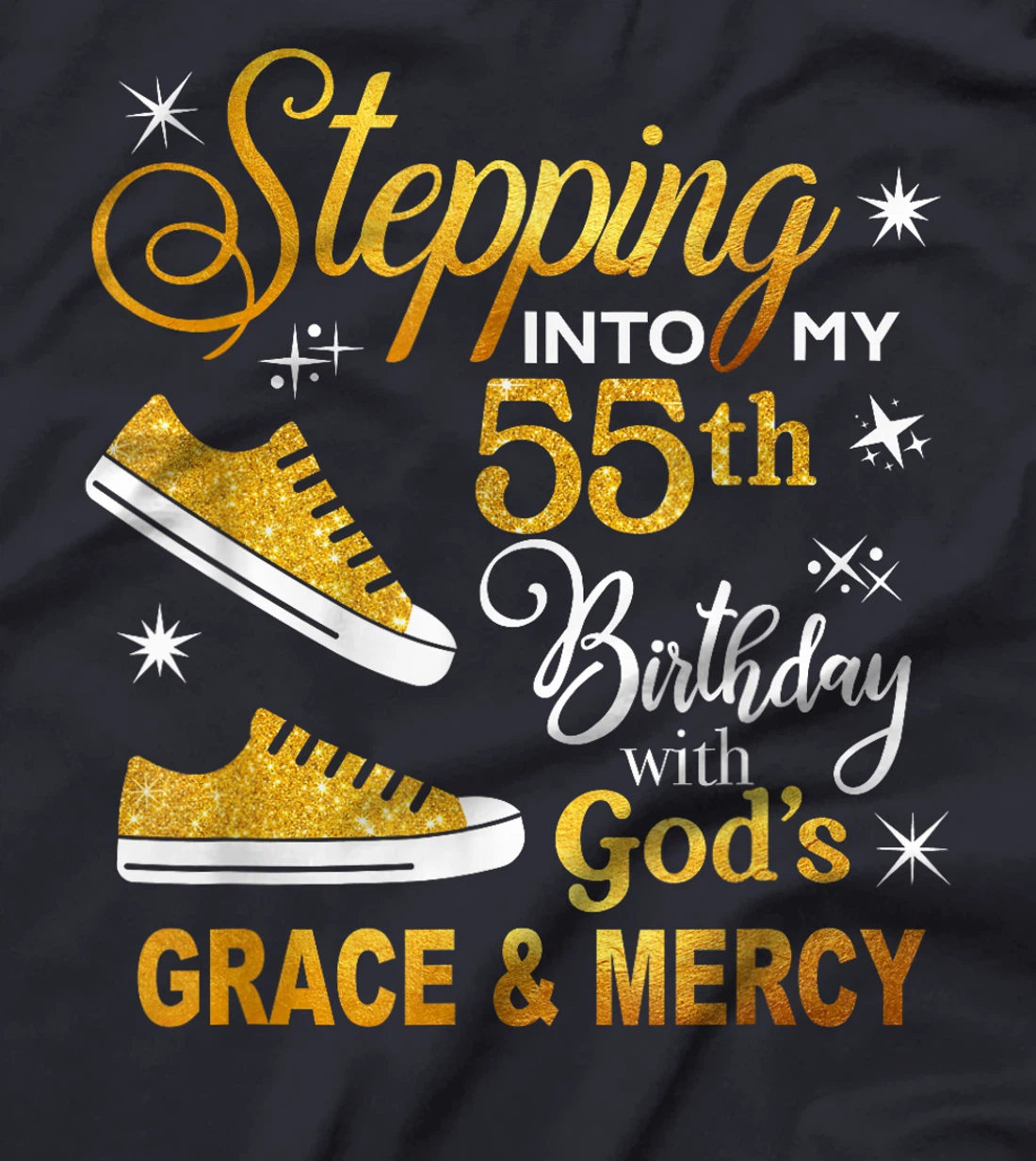 Stepping into my 55th birthday with God's grace & Mercy T-Shirt