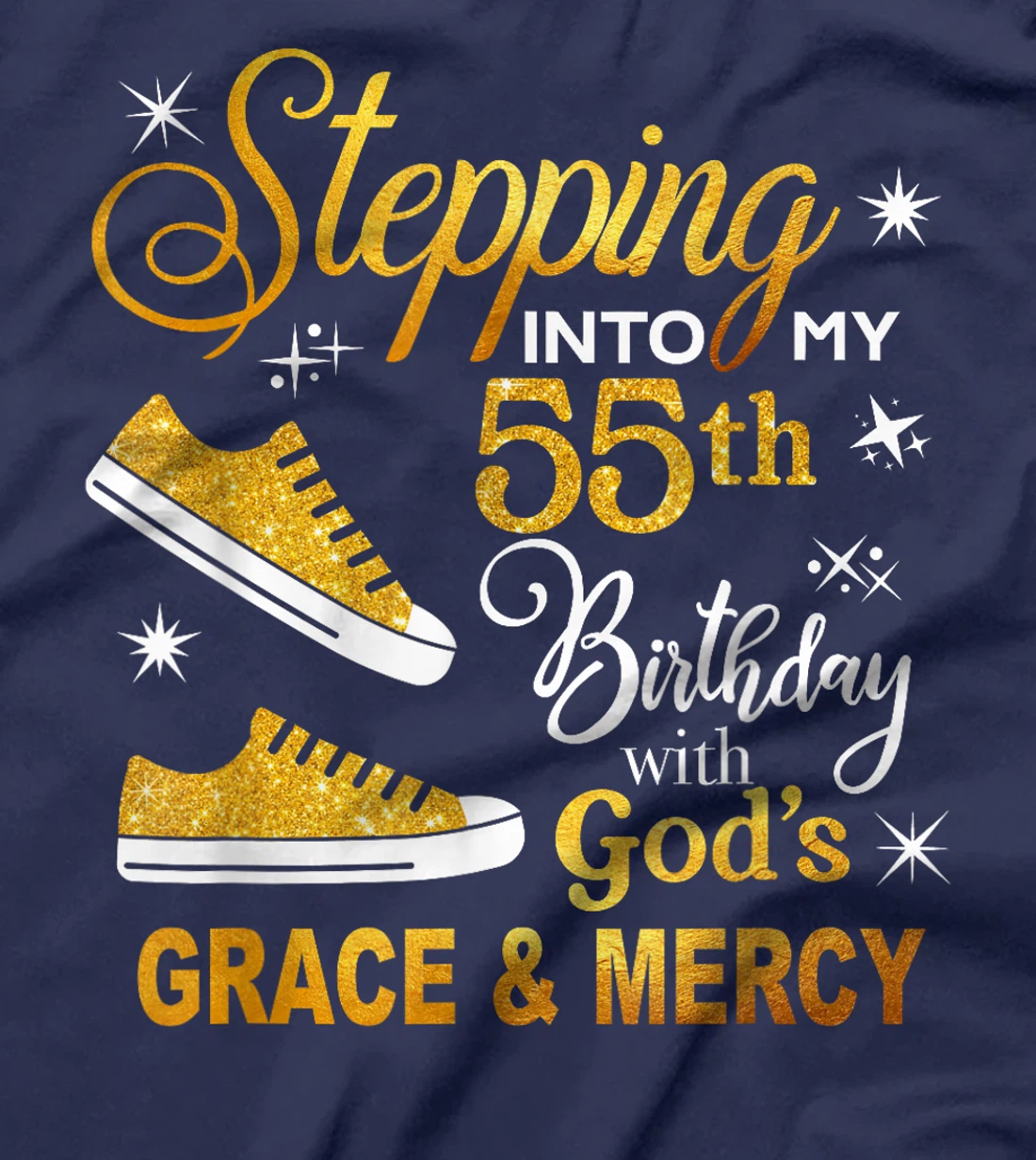 Stepping into my 55th birthday with God's grace & Mercy T-Shirt
