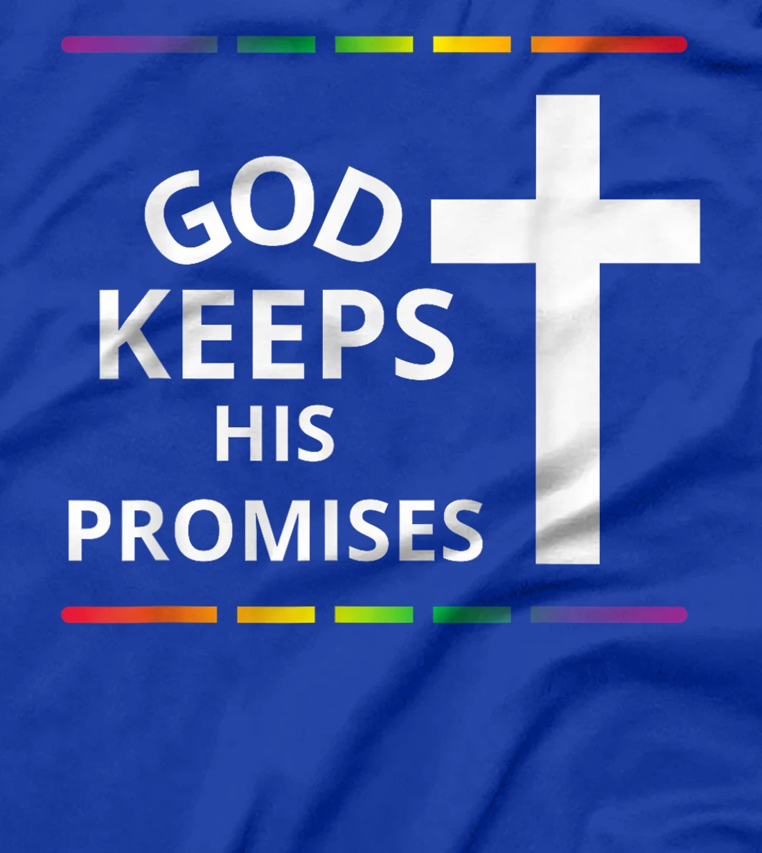 God Keeps His Promises Rainbow Religious Jesus Love T-Shirt