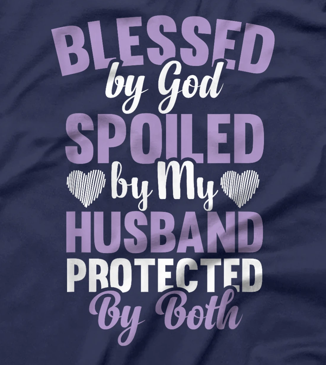 Blessed By God Spoiled By My Husband Protected By Both T-Shirt