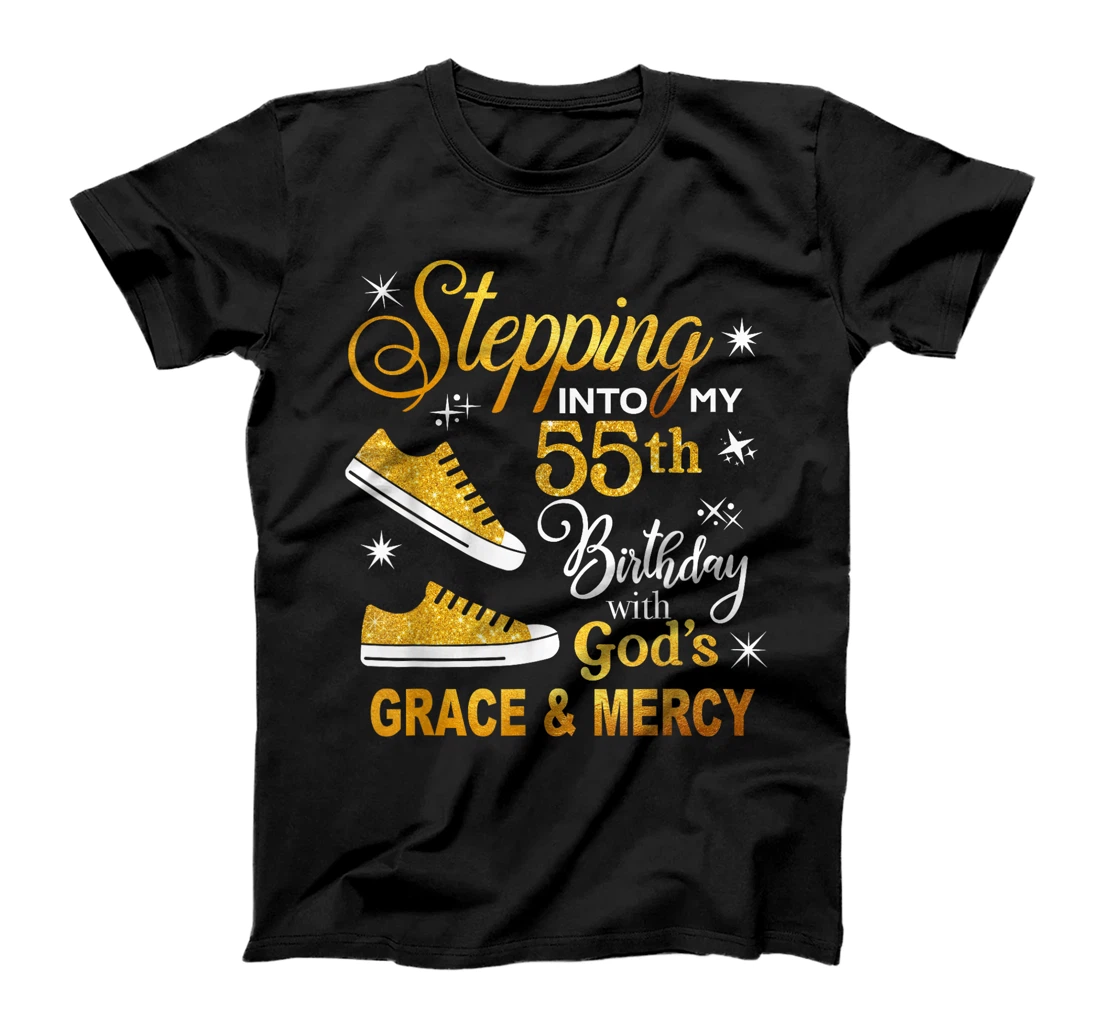 Stepping into my 55th birthday with God's grace & Mercy T-Shirt