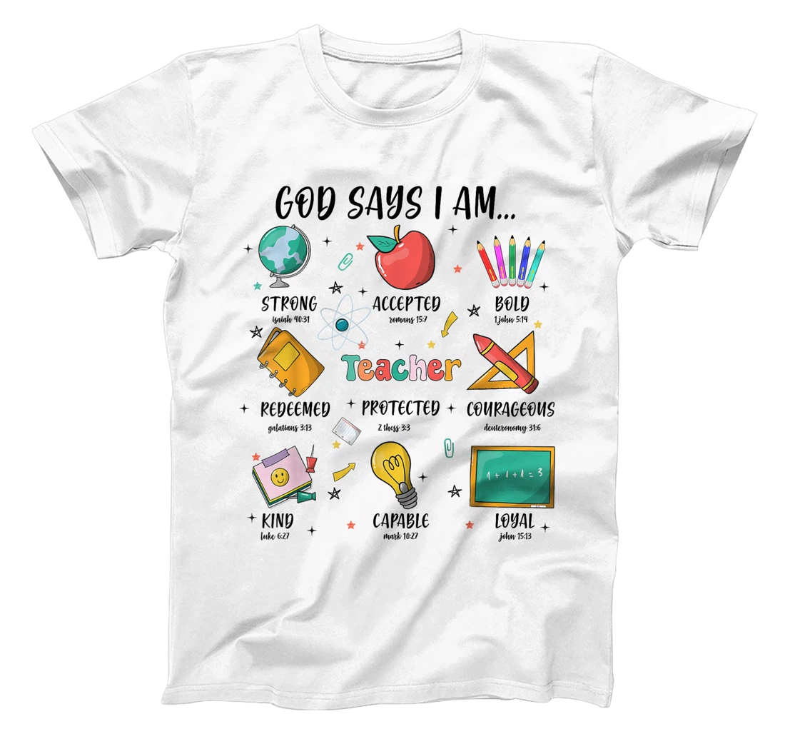 Teacher Christian God Says I Am Bible Verse Religious Teach T-Shirt