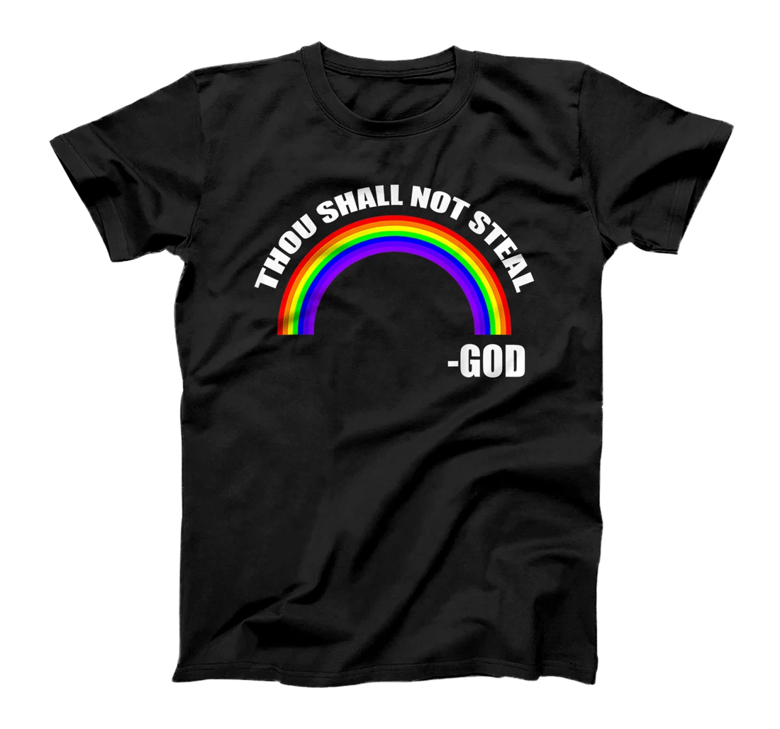 Thou Shall Not Steal - God's Rainbow T-Shirt