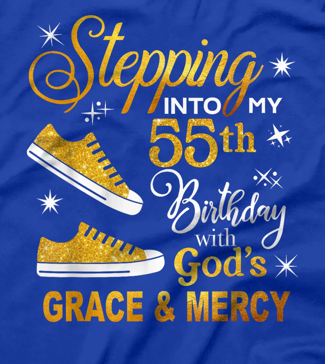 Stepping into my 55th birthday with God's grace & Mercy T-Shirt