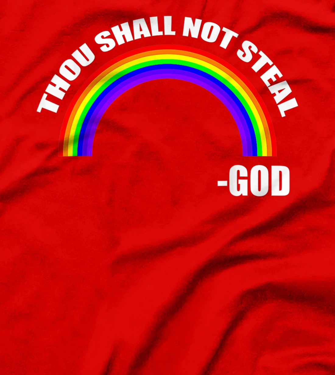 Thou Shall Not Steal - God's Rainbow T-Shirt
