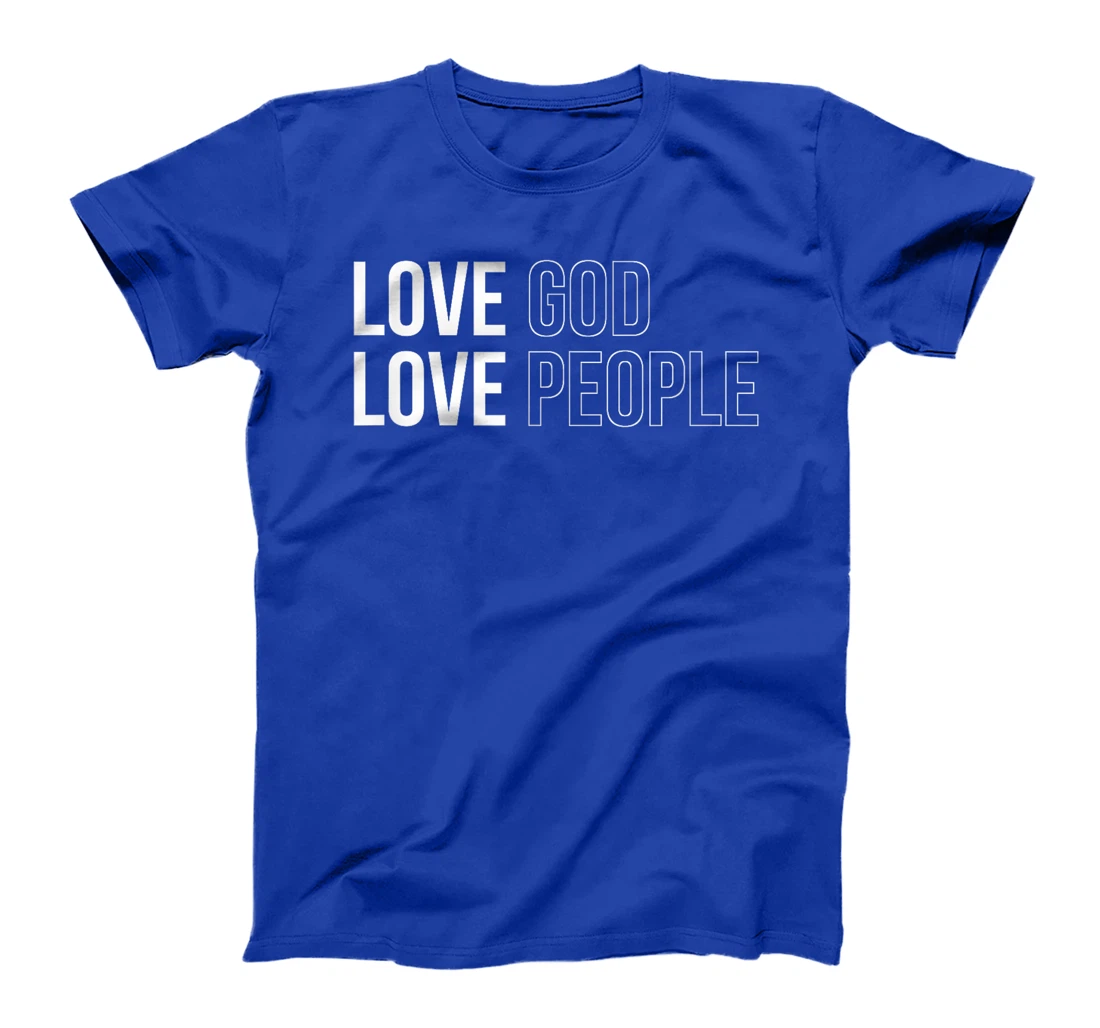 Love God Love People T-Shirt