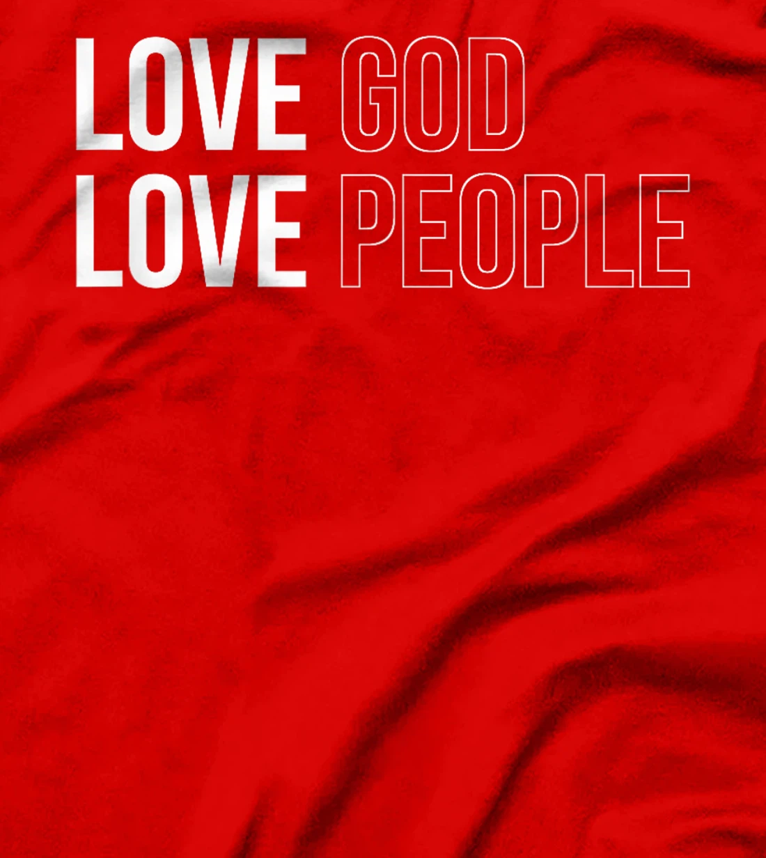 Love God Love People T-Shirt