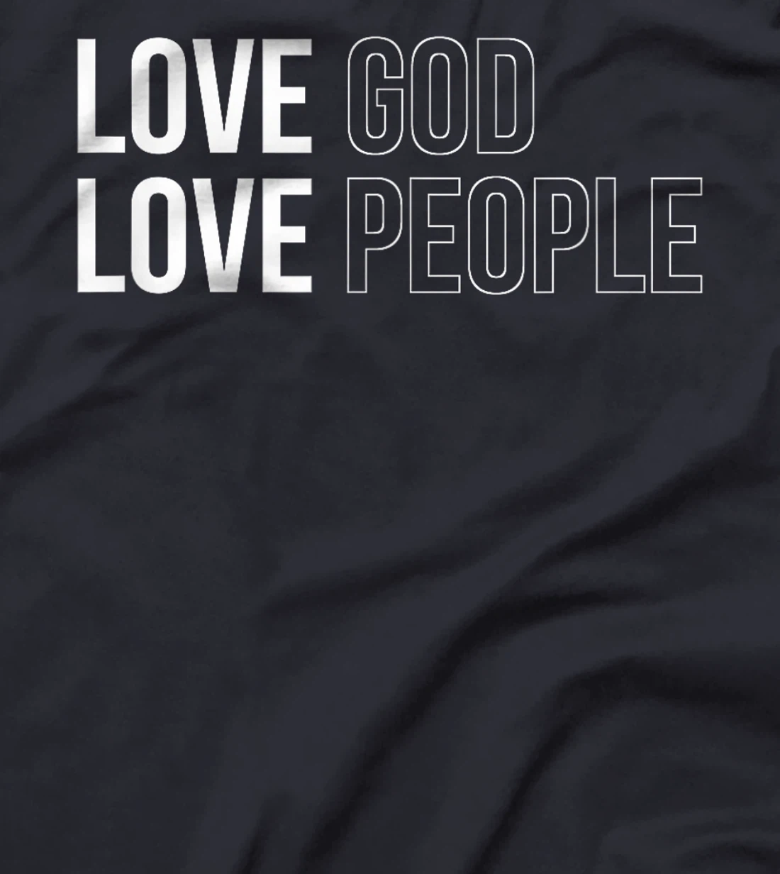 Love God Love People T-Shirt