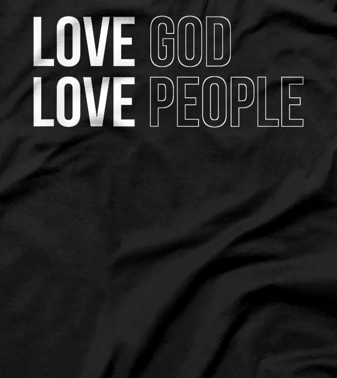 Love God Love People T-Shirt