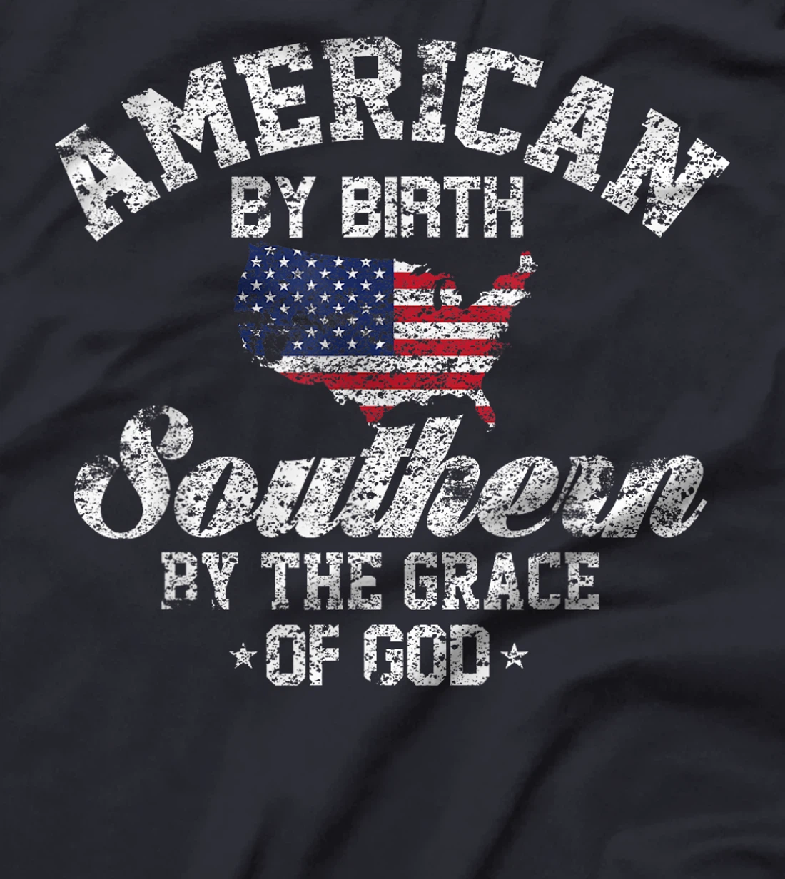 American By Birth Southern By The Grace Of God T-Shirt T-Shirt