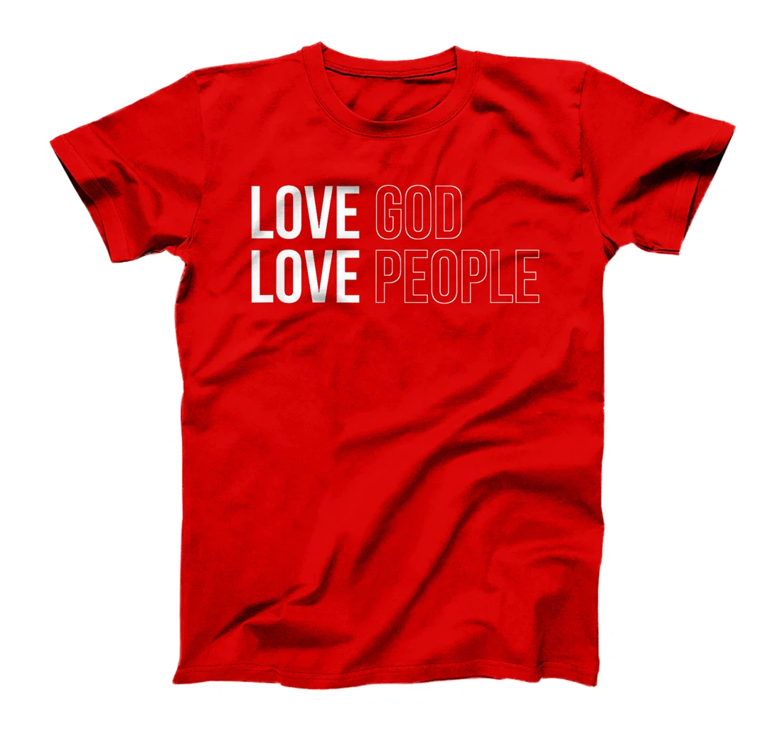 Love God Love People T-Shirt