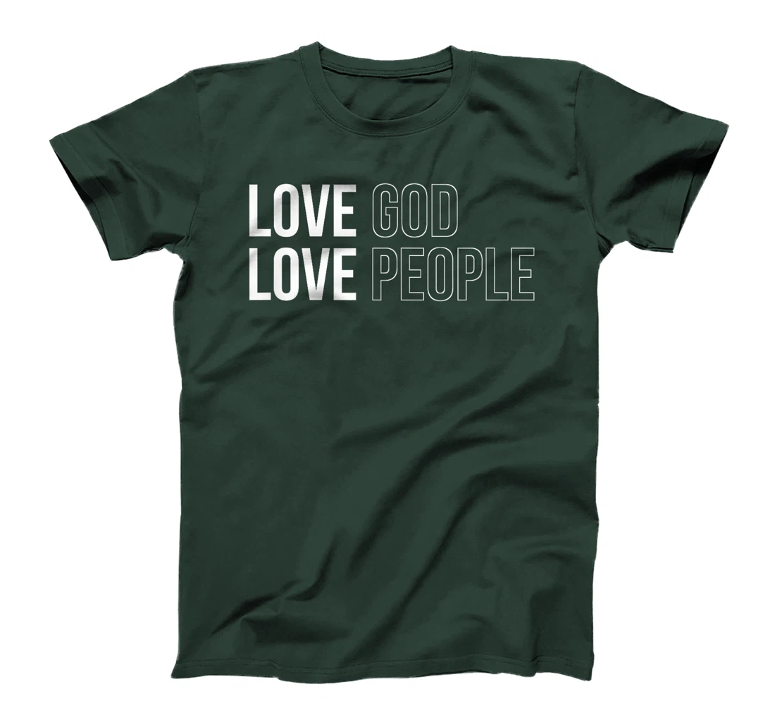 Love God Love People T-Shirt