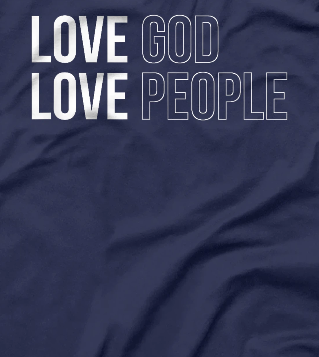 Love God Love People T-Shirt