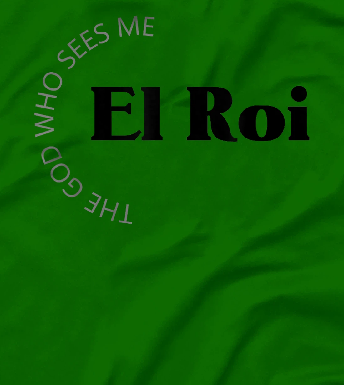 El Roi The God Who Sees Me Gift for Believers Encouragement T-Shirt