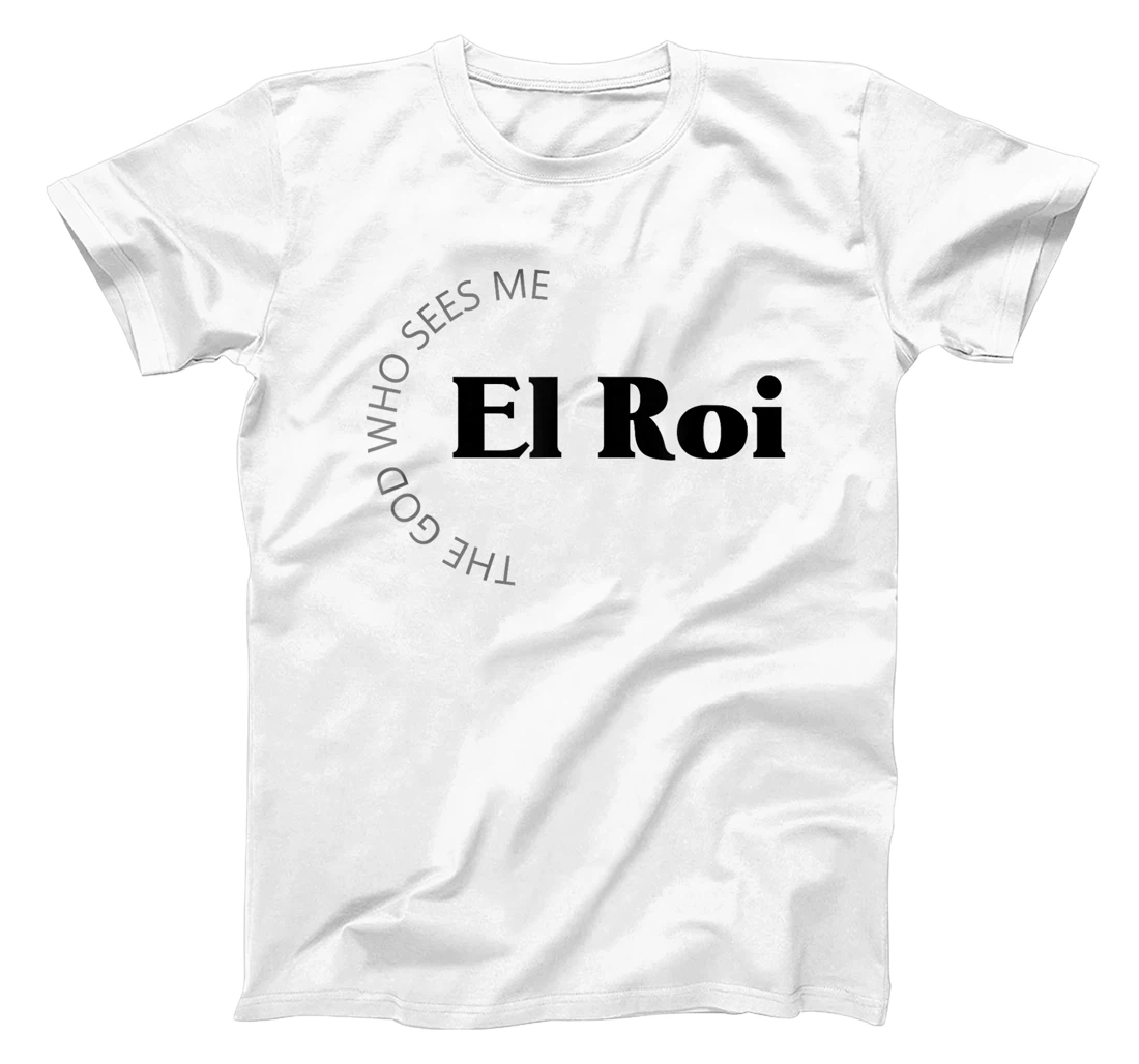 El Roi The God Who Sees Me Gift for Believers Encouragement T-Shirt
