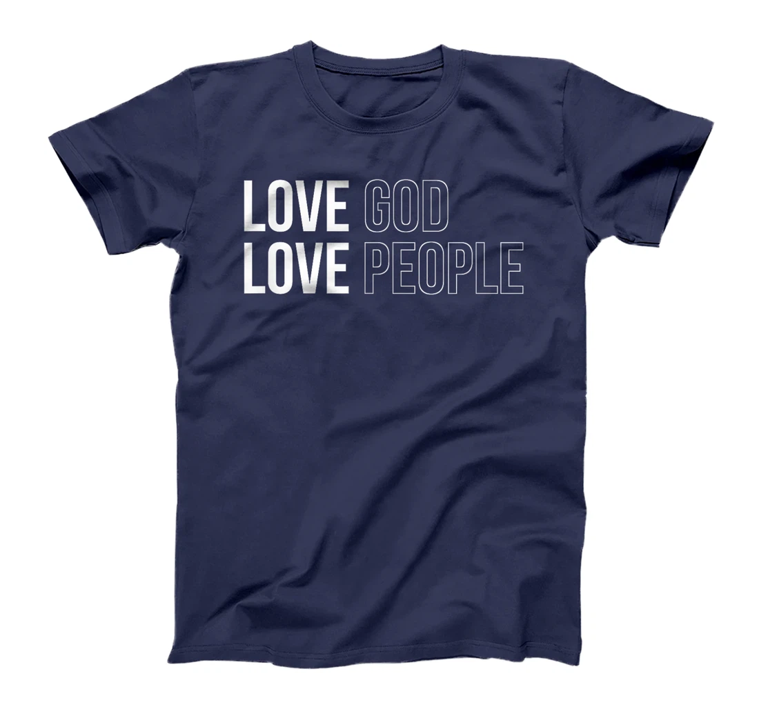 Love God Love People T-Shirt